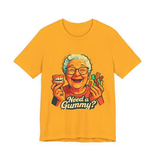 Funny Grandma Adult T-Shirt — "Need a Gummy?" Dark Humor Tee